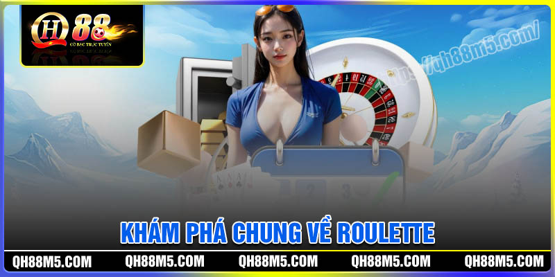 Khám phá chung về trò chơi Roulette