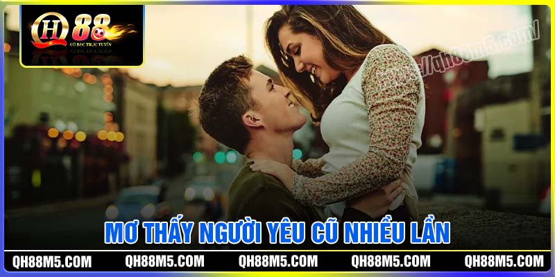 Mơ thấy người yêu cũ nhiều lần là điềm gì?