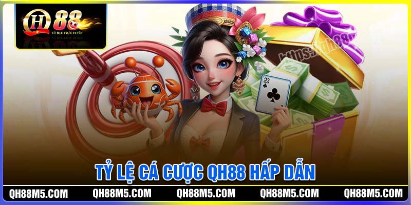Giới thiệu QH88 - Tỷ lệ cá cược QH88 hấp dẫn tuyệt vời